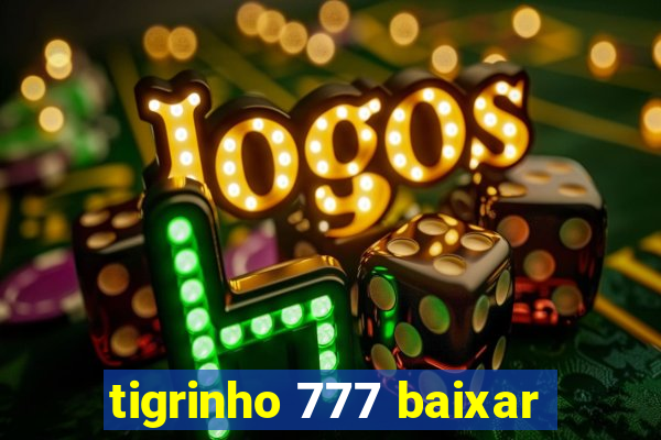 tigrinho 777 baixar